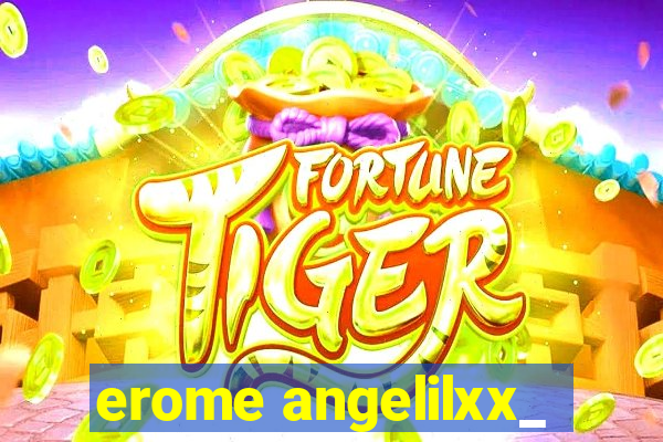 erome angelilxx_